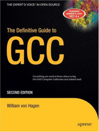 The Definitive Guide to GCC, Second Edition