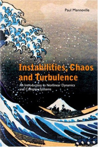 Instabilities, Chaos And Turbulence: An Introduction To Nonlinear Dynamics And Complex Systems