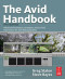 The Avid Handbook: Advanced Techniques, Strategies, and Survival Information for Avid Editing Systems, 5th Edition