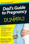 Dad's Guide to Pregnancy For Dummies (For Dummies (Health & Fitness))