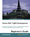 Oracle ADF 11gR2 Development Beginner's Guide