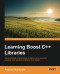 Learning Boost C++ Libraries