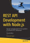REST API Development with Node.js: Manage and Understand the Full Capabilities of Successful REST Development