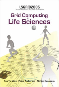 Grid Computing in Life Sciences: Proceedings of the 2nd International Life Science Grid Workshop, LSGRID 2005