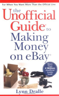 The Unofficial Guide to Making Money on eBay