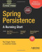 Spring Persistence -- A Running Start (Firstpress Books for Professionals by Professionals)