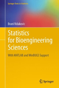 Statistics for Bioengineering Sciences: With MATLAB and WinBUGS Support (Springer Texts in Statistics)