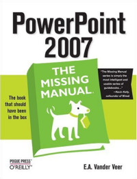 PowerPoint 2007: The Missing Manual