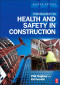Introduction to Health and Safety in Construction, Second Edition: The handbook for construction professionals and students on NEBOSH and other construction courses
