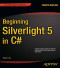 Beginning Silverlight 5 in C# (Expert's Voice in Silverlight)