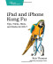 iPad and iPhone Kung Fu: Tips, Tricks, Hints, and Hacks for iOS 7