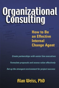 Organizational Consulting: How to Be an Effective Internal Change Agent