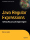 Java Regular Expressions: Taming the java.util.regex Engine