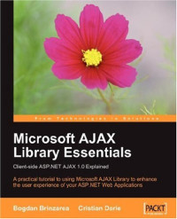 Microsoft AJAX Library Essentials: Client-side ASP.NET AJAX 1.0 Explained