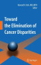 Toward the Elimination of Cancer Disparities: Medical and Health Perspectives