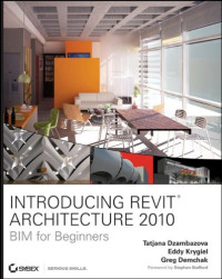 Introducing Revit Architecture 2010: BIM for Beginners