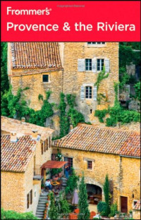 Frommer's Provence & the Riviera (Frommer's Complete)