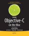 Learn Objective-C on the Mac: For OS X and iOS (Learn Apress)