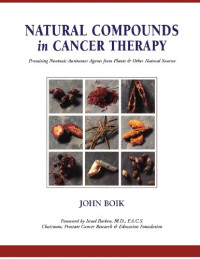 Natural Compounds in Cancer Therapy: Promising Nontoxic Antitumor Agents From Plants & Other Natural Sources