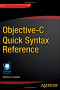 Objective-C Quick Syntax Reference (Expert's Voice in Objective-C)