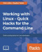 Working with Linux – Quick Hacks for the Command Line