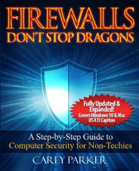 Firewalls Don't Stop Dragons: A Step-By-Step Guide to Computer Security for Non-Techies