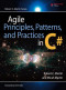 Agile Principles, Patterns, and Practices in C# (Robert C. Martin Series)