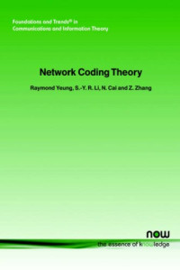 Network Coding Theory (Foundations and Trends(R) in Communications and Information Theory)