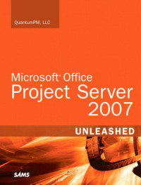 Microsoft(R) Office Project Server 2007 Unleashed