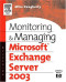 Monitoring and Managing Microsoft Exchange Server 2003, First Edition