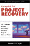 Blueprint for Project Recovery-A Project Management Guide: The Complete Process for Getting Derailed Projects