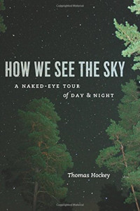 How We See the Sky: A Naked-Eye Tour of Day and Night