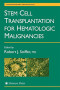 Stem Cell Transplantation for Hemotologic Malignancies (Contemporary Hematology)
