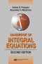 Handbook of Integral Equations, Second Edition (Handbooks of Mathematical Equations)