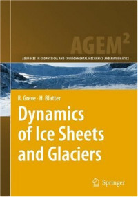 Dynamics of Ice Sheets and Glaciers (Advances in Geophysical and Environmental Mechanics and Mathematics)