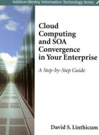 Cloud Computing and SOA Convergence in Your Enterprise: A Step-by-Step Guide
