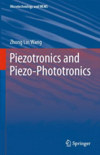 Piezotronics and Piezo-Phototronics (Microtechnology and MEMS)
