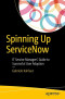 Spinning Up ServiceNow: IT Service Managers' Guide to Successful User Adoption