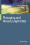 Managing and Mining Graph Data (Advances in Database Systems)