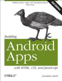 Building Android Apps with HTML, CSS, and JavaScript: Making Native Apps with Standards-Based Web Tools