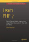 Learn PHP 7: Object Oriented Modular Programming using HTML5, CSS3, JavaScript, XML, JSON, and MySQL