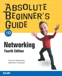 Absolute Beginner's Guide to Networking, Fourth Edition