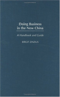 Doing Business in the New China: A Handbook and Guide