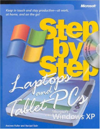 Laptops and Tablet PCs with Microsoft  Windows  XP Step by Step: Keep in Touch and Stay Productive--At Work, At Home, and On the Go!