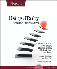 Using JRuby: Bringing Ruby to Java (Facets of Ruby)