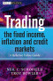 Trading the Fixed Income, Inflation and Credit Markets: A Relative Value Guide
