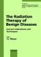 The Radiation Therapy of Benign Diseases: Current Indications and Techniques 33rd San Francisco Cancer Symposium, San Francisco, Calif., April 1999 ... of Radiation Therapy and Oncology, Vol. 35)