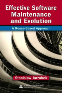 Effective Software Maintenance and Evolution: A Reuse-Based Approach