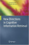 New Directions in Cognitive Information Retrieval (The Information Retrieval Series)