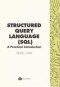 Structured Query Language (SQL): a Practical Introduction